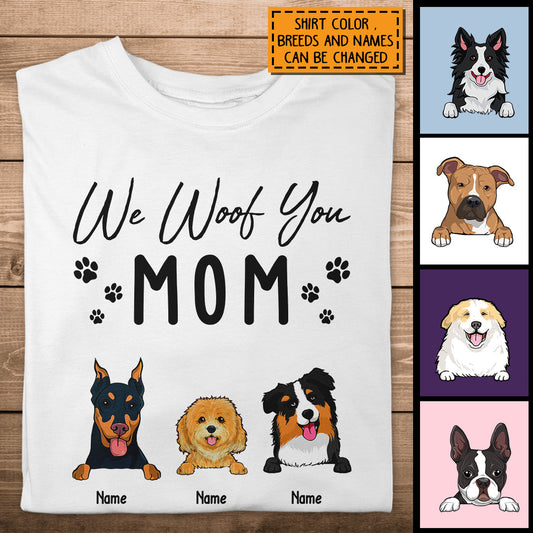 Mother's Day Personalized Dog Breeds T-shirt, Gifts For Dog Moms, Mom We Woof You, T-shirt For Dog Lovers