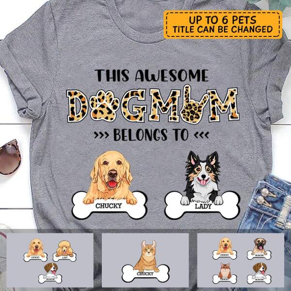 This awesome Dog Mom Belongs To dog, cat personalized T-Shirt TS-TU199