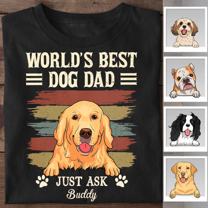 World’s Best Dog Dad Just Ask Personalized T-Shirt TS-PT2355