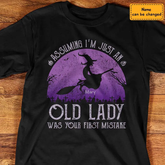 Assuming I'm Just An Old Lady Was Your First Mistake-Personalized T-Shirt - Halloween TS-PT3272