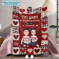 I Am Yours No Returns Or Refunds - Personalized Custom Blanket - Christmas Gift For Couple, Wife, Husband