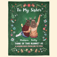 Think Of This Blanket As A Warm Hug From Me To You - Personalized Custom Blanket - Christmas Gift For Sister, Family Members