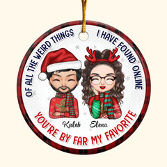 You're By Far My Favourite - Personalized Custom Ceramic Ornament - Christmas, Anniversary Gift For Couple, Wife, Husband