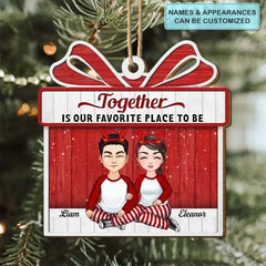 Together Is Our Favorite Place To Be - Personalized Custom Wood Ornament - Christmas Gift For Couple, Wife, Husband, Family Members