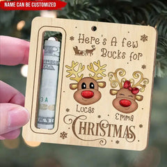 HERE'S A FEW BUCKS FOR CHRISTMAS - PERSONALIZED WOODEN ORNAMENT, GIFT FOR CHRISTMAS