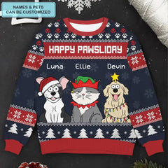 Happy Pawliday - Personalized Custom Ugly Sweater - Christmas Gift For Cat Lovers, Cat Owners, Cat Mom, Cat Dad, Dog Lovers, Dog Owners, Dog Mom, Dog Dad