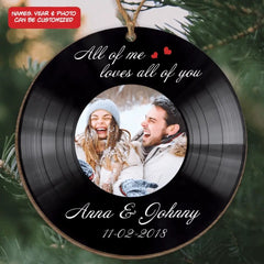 All Of Me Loves All Of You Vinyl Record - Personalized Wooden Ornament, Christmas Gift For Couple, Husband & Wife