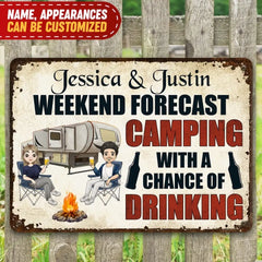 Weekend Forecast Camping With A Chance Of Drinking - Personalized Metal Sign