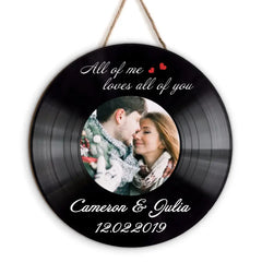 All Of Me Loves All Of You Vinyl Record - Personalized Wooden Door Sign, Christmas Gift For Couple, Husband & Wife