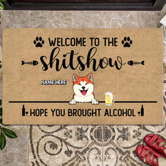 Welcome To The Shitshow Hope You Brought Alcohol, Personalized Dog & Cat Doormat, Pet Lovers Gifts, Home Decor