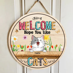 Welcome Hope You Like Cats - Butterflies and Colorful Flowers - Personalized Cat Door Sign