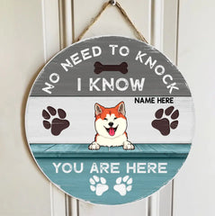 No Need To Knock - We Know You Are Here - Personalized Dog Door Sign