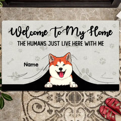 Welcome To Our Home The Humans Just Live Here With Us, Welcome Doormat, Personalized Dog Breeds Doormat