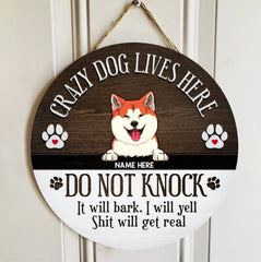 Crazy Dogs Live Here - Do Not Knock - They Will Bark, I Will Yell - Shit Will Get Real - Personalized Dog Door Sign