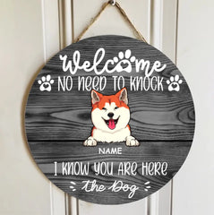 No Need To Knock Custom Wooden Sign, Gifts For Dog Lovers, We Know You Are Here From The Dogs Welcome Signs