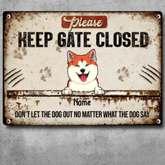 Please Keep Gate Closed Don't Let The Dogs Out, Personalized Dog Breeds Metal Sign, Gifts For Dog Lovers