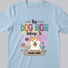 This Dog Mom Belongs To, Dog With Floral Background, Personalized Dog Breeds T-shirt, Dog Moms Gifts