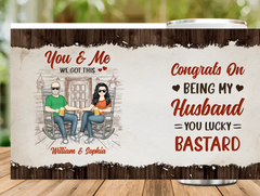 Custom Personalized Couple Tumbler - Gift Idea For Couple - Congrats On Being My Husband You Lucky Bastard