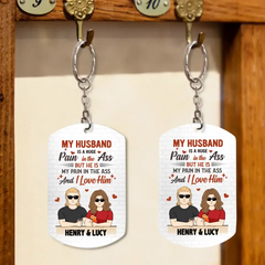 Custom Personalized Couple Aluminium Keychain - Funny Gift Idea for Couple - My Husband Is A Huge Pain In The Ass