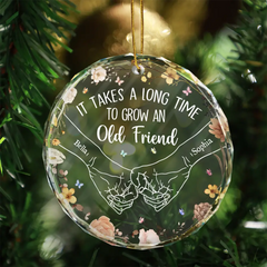 Holding Hands It Takes A Long Time To Grow An Old Friend - Personalized Circle Glass Ornament