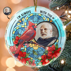 Custom Photo I'm Always With You Memorial - Stained Effect Printed, Personalized Circle Glass Ornament