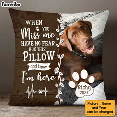 Personalized Dog Memo When You Miss Me Have No Fear Pillow 23161