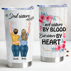 20oz Soul Sisters Not Sisters By Blood But Sisters By Heart - Personalized Tumbler - Birthday & Gift For Sisters & Friends & Besties