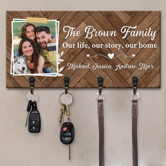 Custom Photo Our Life, Our Story, Our Home - Family Personalized Custom Home Decor Key Hanger, Key Holder - House Warming Gift For Family Members