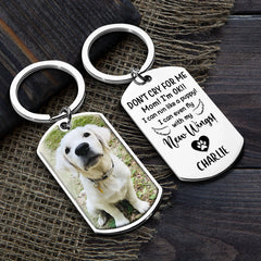 Don't Cry For Me I'm OK!! - Upload Image - Personalized Keychain